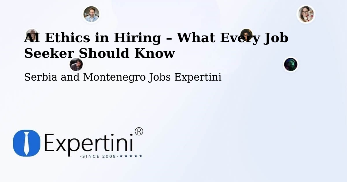 AI Ethics in Recruitment & Hiring – Les Escoumins - Les Escoumins, Serbia and Montenegro Jobs Expertini
